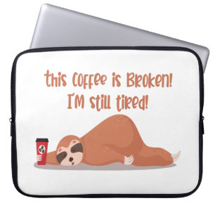 Lustigt trött. Den här kaffet är bruten.. Jag är t Laptop Fodral