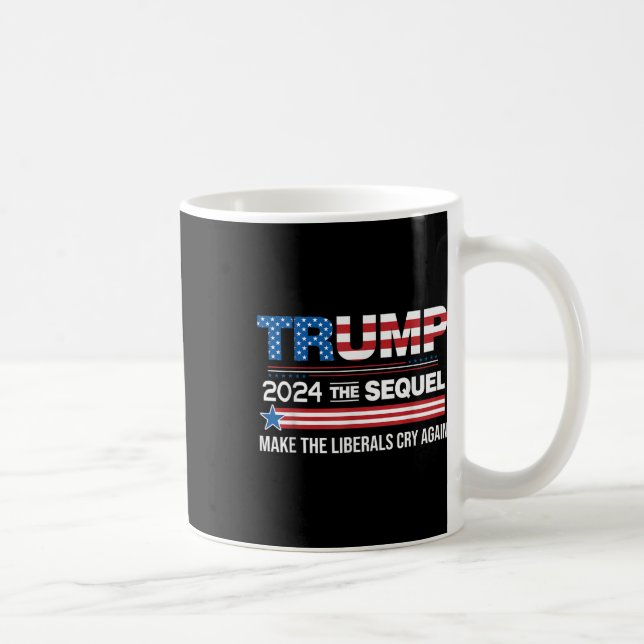 Lustigt Trump 2024 Sequel Gör liberaler Gråtit Kaffemugg (Höger)