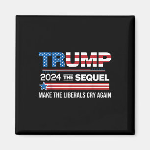 Lustigt Trump 2024 Sequel Gör liberaler Gråtit Magnet
