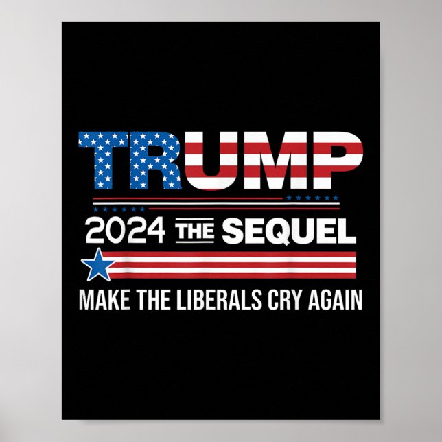 Lustigt Trump 2024 Sequel Gör liberaler Gråtit Poster (Framsidan)