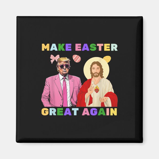 Lustigt Trump Jesus Kristus Gör Påsk Underbart ige Magnet (Framsidan)