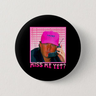 Lustigt Trump Rosa Miss Me ännu Knapp