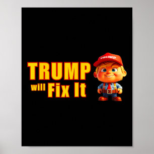 Lustigt! Trumpen åtgärdar det. Ja, han kommer att  Poster