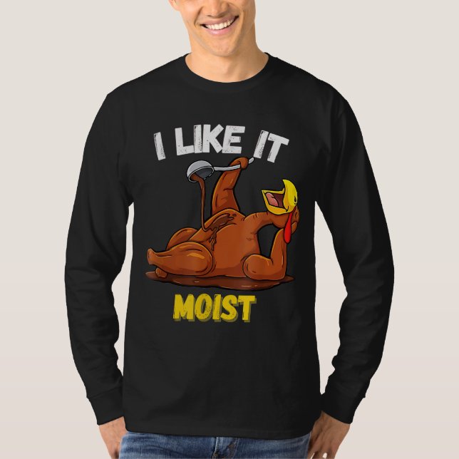 Lustigt Turkiet, jag gillar det, fuktig Thanksgivi T Shirt (Framsida)
