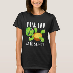 Lustigt Turtle Hate Sit-Up Gym Bodybuilding Workou T Shirt