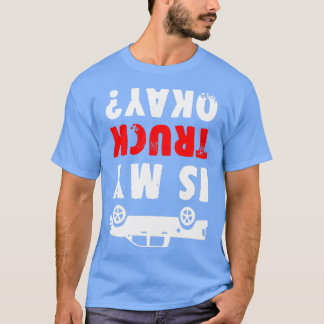 Lustigt utanför väg Pickup Lastbil är min Lastbil T Shirt