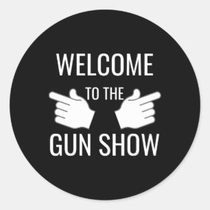 Lustigt välkomnande till Gun Show Bodybuilding Runt Klistermärke
