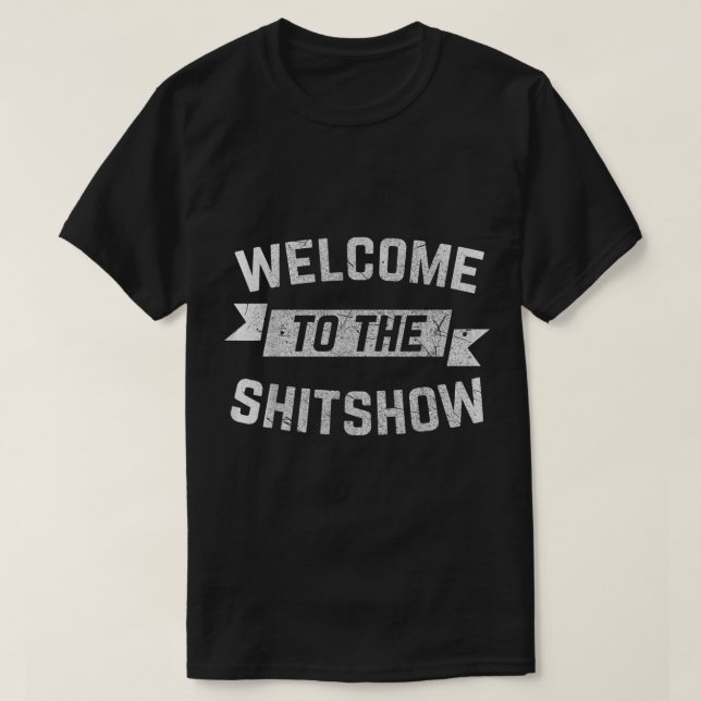Lustigt välkomstbesök till Shitshow Meme Shirt Gif T (Design framsida)
