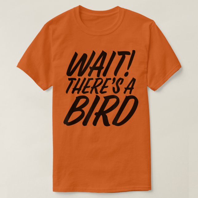Lustigt vänta där är Bird ADD och ADHD Attention D T Shirt (Design framsida)