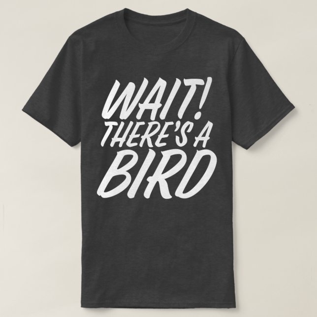 Lustigt vänta där är Bird ADD och ADHD Attention D T Shirt (Design framsida)