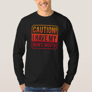 Lustigt varnande jag har min Mamma Mouth Sarcastic T Shirt