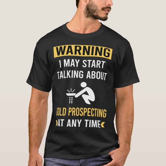 Lustigt varning för Guld Prospecting T Shirt (Framsida)