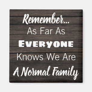 Lustigt "Vi är en normal familj" Magnet