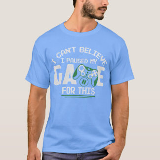 Lustigt videospel jag inte tror att jag pausade mi t shirt