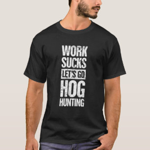 Lustigt Vild Hog Hunter-gift för jägare i Gris T Shirt