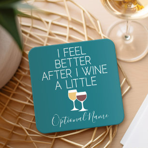 Lustigt Vin-citat - jag mår bättre efter jag Vin Underlägg Papper Kvadrat