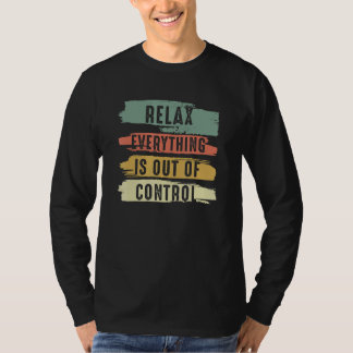 Lustigt Vintage slappna av allt är utom kontroll V T Shirt