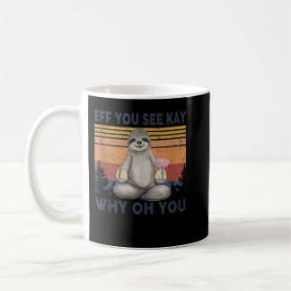 Lustigt Vintage Sloth Älskare Yoga Eff Du ser Kay Kaffemugg
