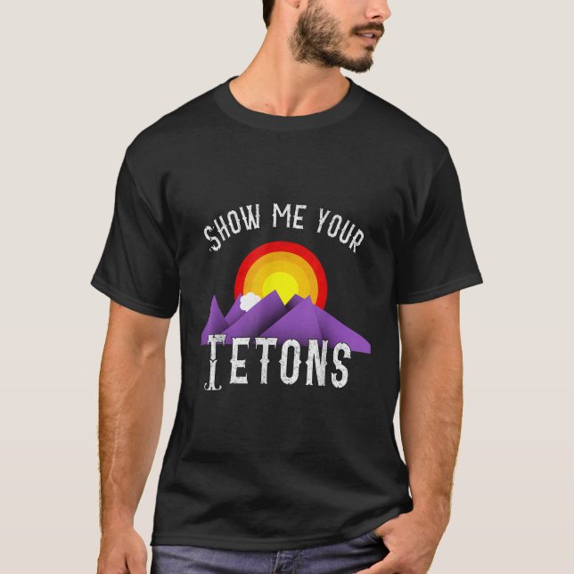 Lustigt Visa dina Tetons T Shirt (Framsida)