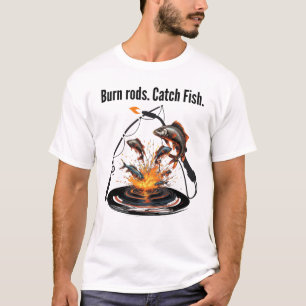 Lustigt Welding & Fishing Burn Rods. Fångst. T Shirt