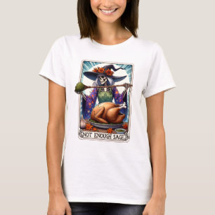 Lustigt Witch Inte tillräckligt med Sage Thanksgiv T Shirt