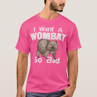 Lustigt Wombat vill ha en så dålig Wombat T Shirt