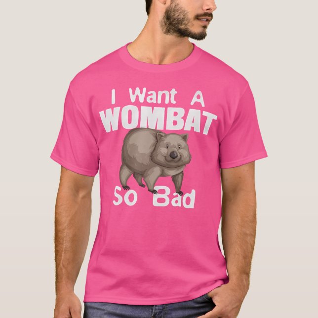 Lustigt Wombat vill ha en så dålig Wombat T Shirt (Framsida)