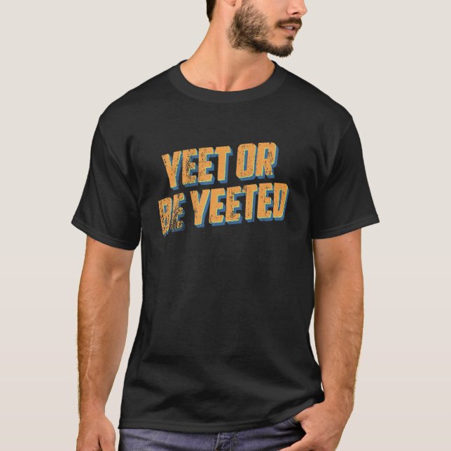 Lustigt Yeet eller Yeets Dank Memb Coola Trending  T Shirt (Framsida)