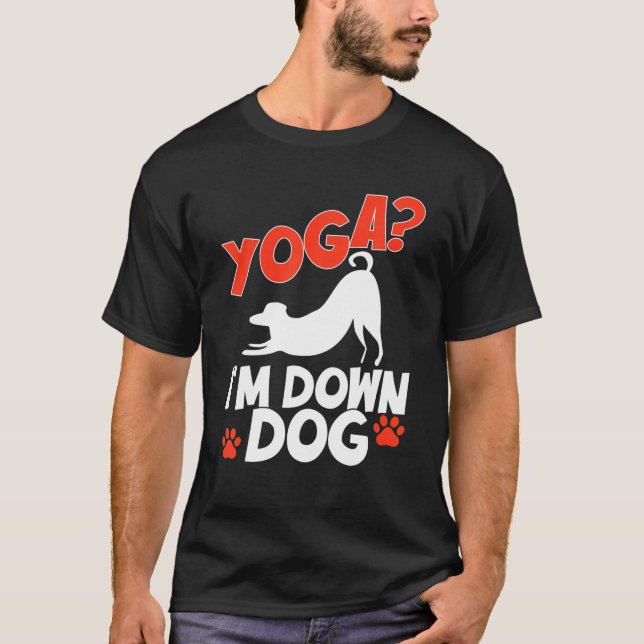 Lustigt Yoga, jag är nere Hund. Family Joke Sarcas T Shirt (Framsida)