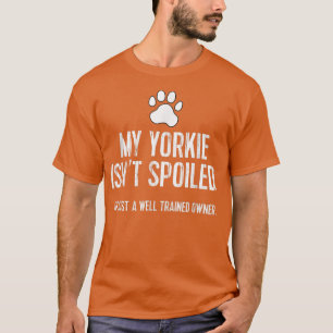 Lustigt Yorkshire Terrier Tee My Yorkie är inte Sp
