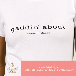 Lustiny Caymanian Dialect Gaddin om Personlig T Shirt