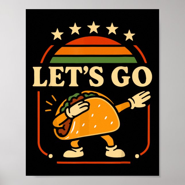 Lustiny Låt oss Go Taco Dabbing Fiesta Party Tee K Poster (Framsidan)