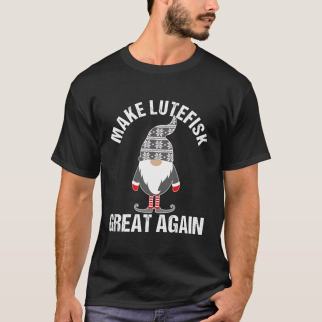 Lutefisk Gör Lutefisk Underbar igen Tomte Gno T Shirt (Framsida)