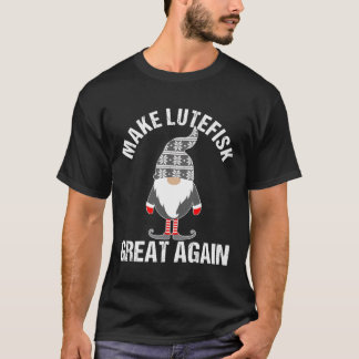 Lutefisk Gör Lutefisk Underbar igen Tomte Gno T Shirt
