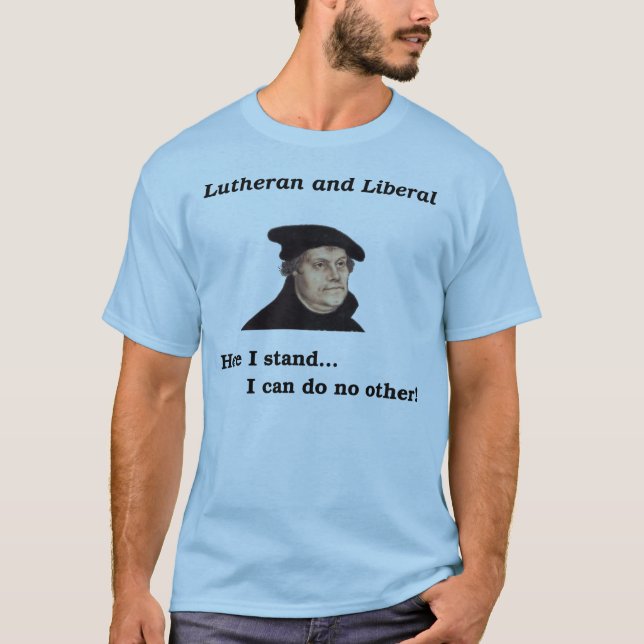 Lutheran- och liberal persont-skjorta tee shirt (Framsida)