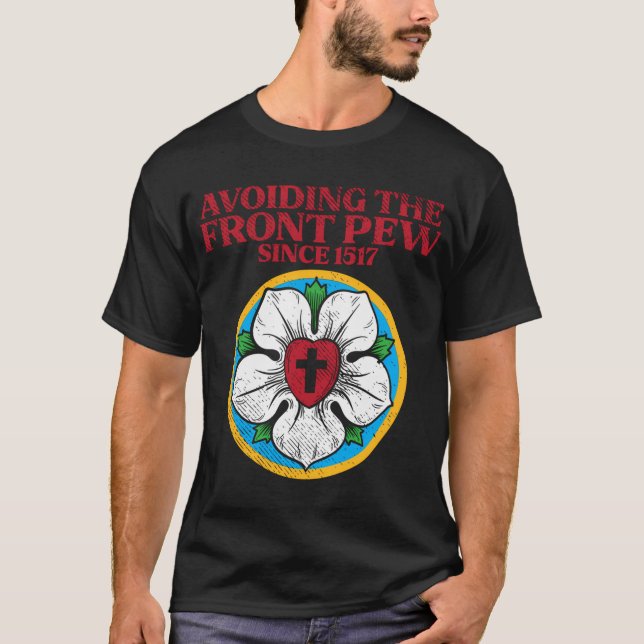 Lutheran Ro I Martin Luther, jag undviker fronten T Shirt (Framsida)