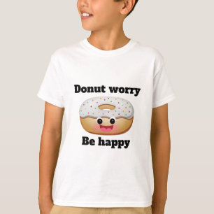Luut, oroa dig, var lycklig t shirt