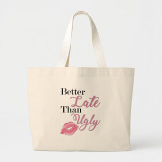 Luxe Tote Bag "Bättre sent än Ugly" Jumbo Tygkasse