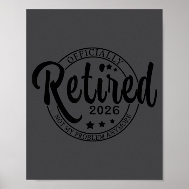 Ly Retired 2026 Funny Retirement For Men Women Tee Poster (Framsidan)