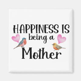 Lycka är att vara en mor Fågelhjärta Mamma Gåva Magnet