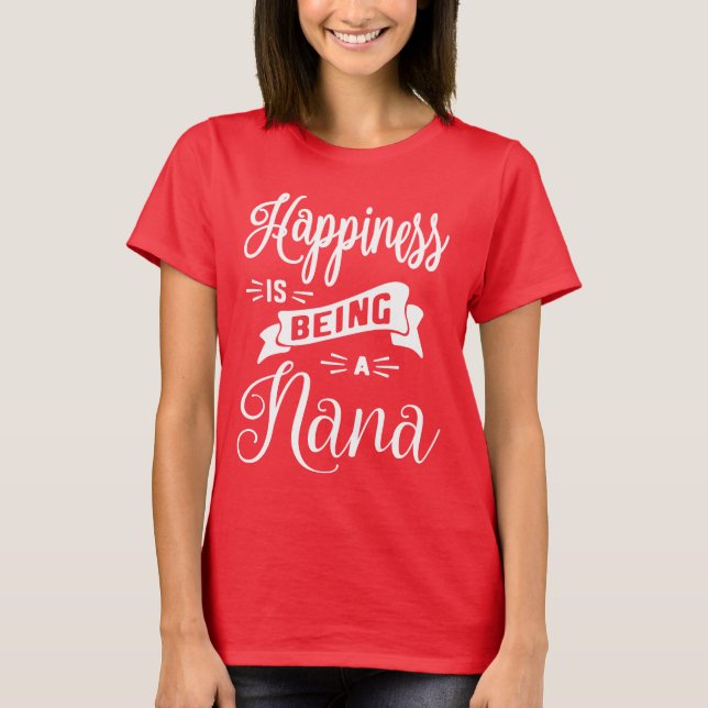 Lycka är Att vara en Nana - mormor Gift T Shirt (Framsida)