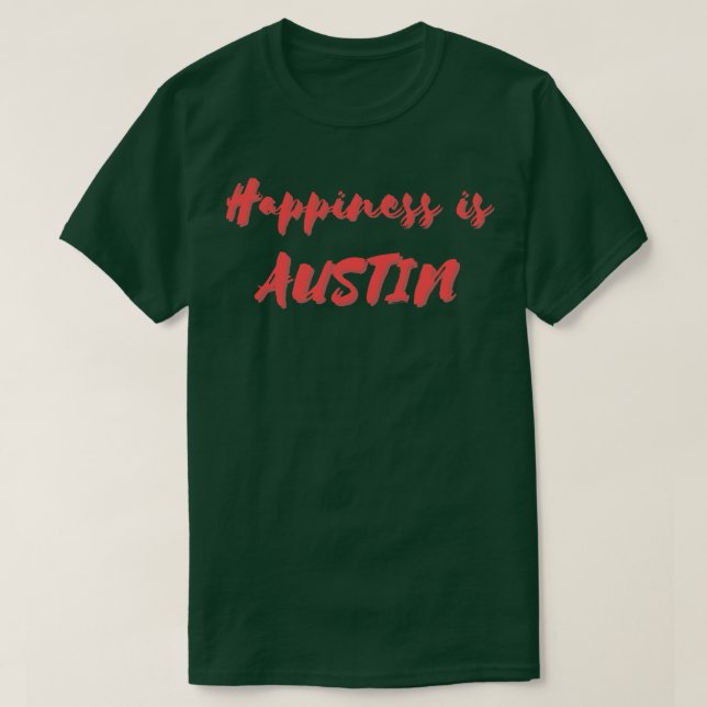Lycka är Austin T Shirt (Design framsida)