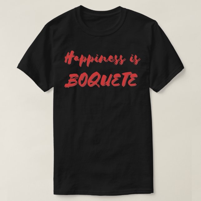 Lycka är Boquete T Shirt (Design framsida)