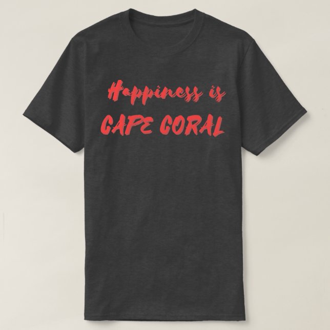 Lycka är Cape Coral T Shirt (Design framsida)