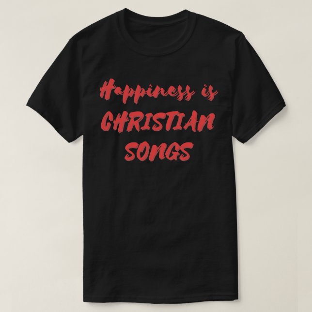 Lycka är Christian Sång T Shirt (Design framsida)