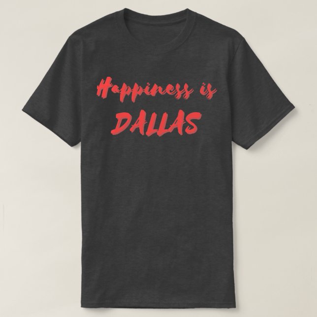 Lycka är Dallas T Shirt (Design framsida)