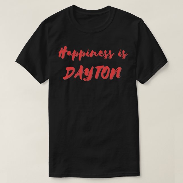 Lycka är Dayton T Shirt (Design framsida)