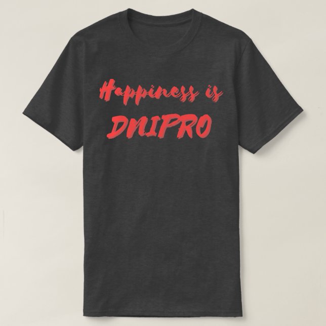 Lycka är Dnipro T Shirt (Design framsida)