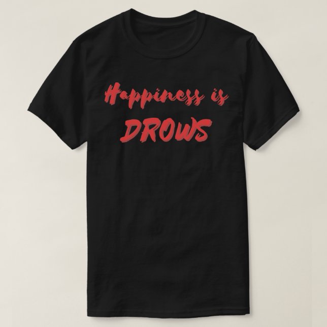 Lycka är drows t shirt (Design framsida)