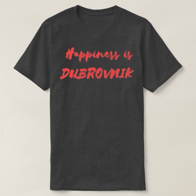 Lycka är Dubrovnik T Shirt (Design framsida)